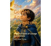 The Golden Apple Adventure: A Magical Quest of Courage and Kindness