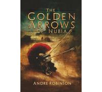 The Golden Arrows of Nubia