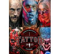 The Golden Book of the Tattooist: Complete Professional Tattoo Course