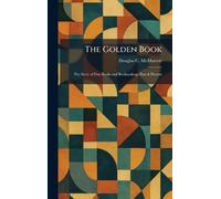 The Golden Book: The Story of Fine Books and Bookmaking--Past & Present