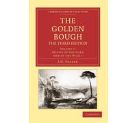 The Golden Bough, The Third Edition, Volume 7: Spirits of the Corn and of ...