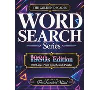 The Golden Decades: 1980s Edition: 100 Large-Print Word Search Puzzles