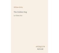The Golden Dog: Le Chien d'or