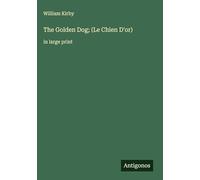 The Golden Dog; (Le Chien D'or): in large print
