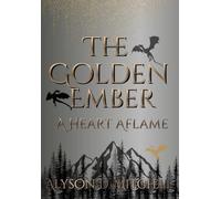 The Golden Ember: A Heart Aflame: 1