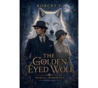 The Golden Eyed Wolf: Firebird & Storms: 1
