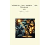 The Golden Face: A Great 'Crook' Romance