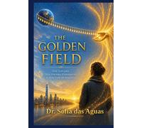 The Golden Field: A New View of Humanity