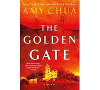 The golden gate: a novel - Chua Amy