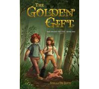 The Golden Gift: The Golden Trilogy Book 1