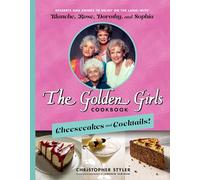 Christopher Style The Golden Girls: Cheesecakes and Cocktails (Copertina rigida)