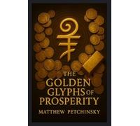 The Golden Glyphs of Prosperity