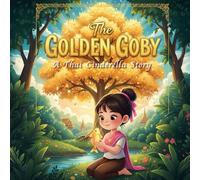 The Golden Goby: Thai Folktale "The Golden Goby: A Thai Cinderella Story"