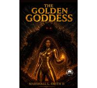 The Golden Goddess: The Awakening