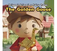 The Golden Goose: Origami Grimm's Fairy Tales