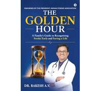 The Golden Hour: A Family's Guide to Recognising Stroke Early and Saving a Life