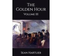 The Golden Hour: Volume III