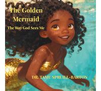 The Golden Mermaid: The Way God Sees Me