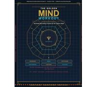 THE GOLDEN MIND WORKOUT: 300 Brain-Nourishing Puzzles for the Curious Mind
