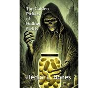 The Golden Pickles of Hollow Fields