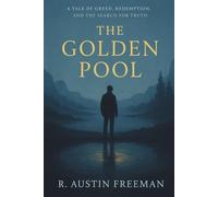THE GOLDEN POOL: A TALE OF GREED, REDEMPTION, AND THE SEARCH FOR TRUTH