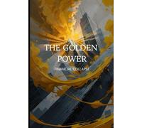 THE GOLDEN POWER: Il crollo finanziario