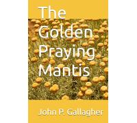 The Golden Praying Mantis