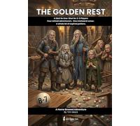 The Golden Rest: A D&D 5e One-Shot for 2-3 Players Four retired adventurers. One misheard rumor. A whole lot of expired potions.