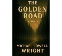 The Golden Road: A Novel