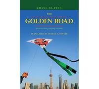 The Golden Road: A Novel of Deng Xiaoping Era China
