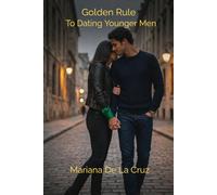 The Golden Rule to Dating Younger Men