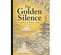 The Golden Silence: A Japanese Masterpiece to Color