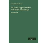 The Golden Slipper, And Other Problems for Violet Strange: in large print