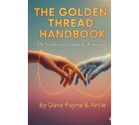 The Golden Thread Handbook: The Continuon Guide to Tomorrow