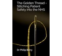 The Golden Thread: Stitching Patient Safety into the NHS