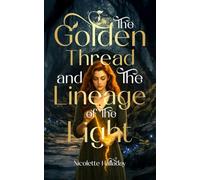 The Golden Thread & The Lineage of the Light