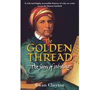 The Golden Thread: The Story of Writing