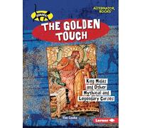 The Golden Touch: King Midas and Other Mythical and Legendary Curses