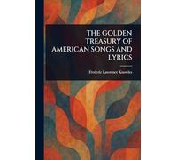 The Golden Treasury of American Songs and Lyrics