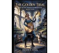 The Golden Trial: The Seven Trials of Meridian: Book Four