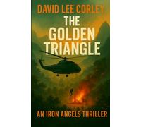 The Golden Triangle: A Vietnam War Novel