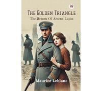 The Golden Triangle The Return Of Arsene Lupin