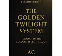 The Golden Twilight System: Book I of The Golden System Trilogy
