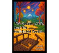 The Golden Water and the Enchanted Forest