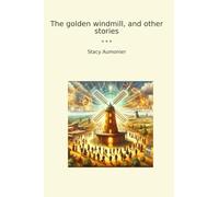 The golden windmill, and other stories