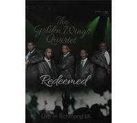The Golden Wings Quartet - Redeemed: Live in Richmond, VA
