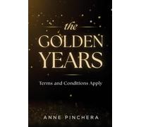 The Golden Years: Terms and Conditions Apply