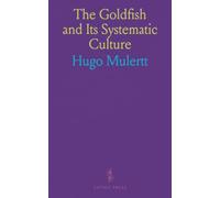 The Goldfish and Its Systematic Culture: A Comprehensive Guide to Goldfish Keeping, Breeding, and Aquarium Care