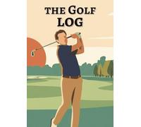 The Golf Log: Beginner Golf Stats Journal - Track Scores & Improve Your Game | Easy-to-Use Pocket Golf Logbook (50 Rounds, 4.1" x 6"): Track • Improve ... Golf Score & Stats Tracker for Every Golfer
