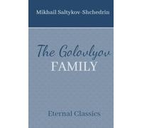 The Golovlyov Family: A novel about a toxic family (Annotated)